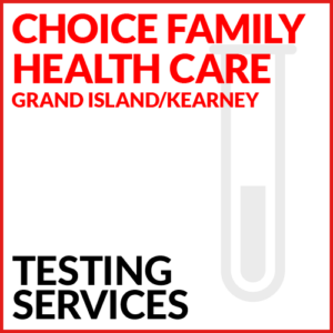 Choice Family Health Care Testing Services